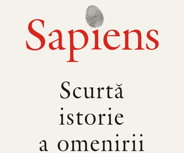 Recenzie „Sapiens. O scurtă istorie a omenirii” de Yuval Noah Harari Sapiens