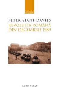 Recenzie Revolutia romana din decembrie 1989 de Peter Siani-Davies