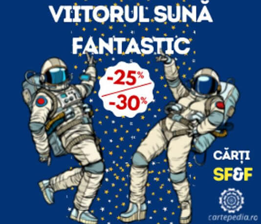 Promoția „Viitorul sună FANTASTIC” de la Cartepedia! 13-31 Iulie 2021 carti de citit