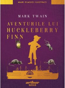 carti pentru copii de 12 14 ani Aventurile lui Huckleberry Finn
