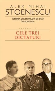istoria romaniei Istoria loviturilor de stat in Romania Vol.3